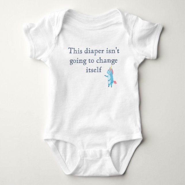 This Diaper Isn't Going to Change Itself Funny Baby Bodysuit (Front)