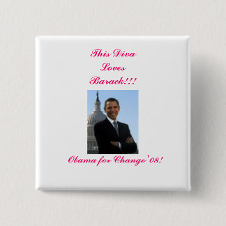 , This Diva Loves Barack!!!, Obama for ... 15 Cm Square Badge