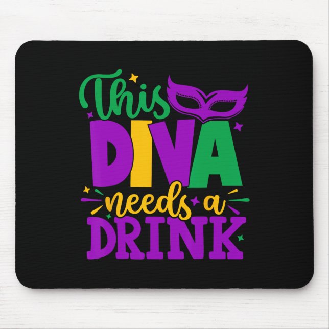 This Diva Needs A Drink Mardi Gras Diva Louisiana  Mouse Mat (Front)