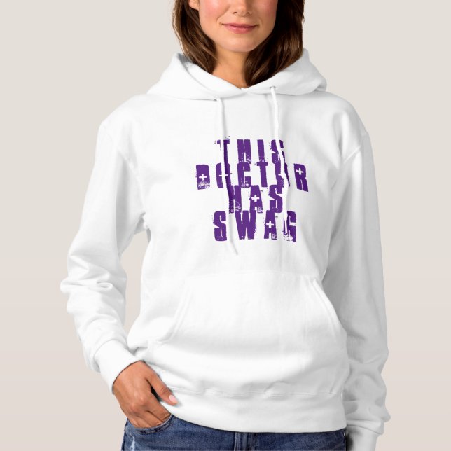 "This Doctor Has Swag" Hoodie (Front)