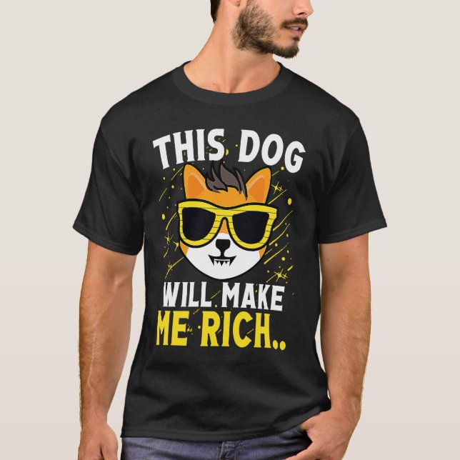 This Dog will Make You Rich Cryptocurrency Crypto T-Shirt (Front)