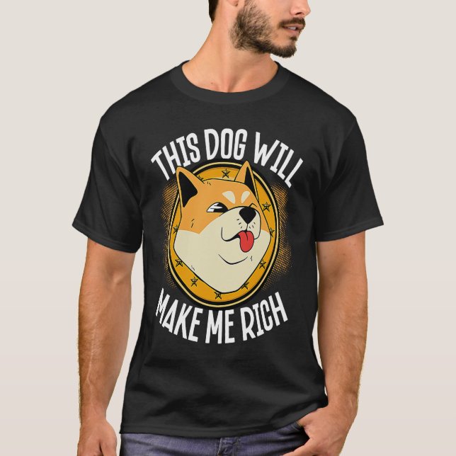 This Dog will Make You Rich Cryptocurrency Crypto  T-Shirt (Front)