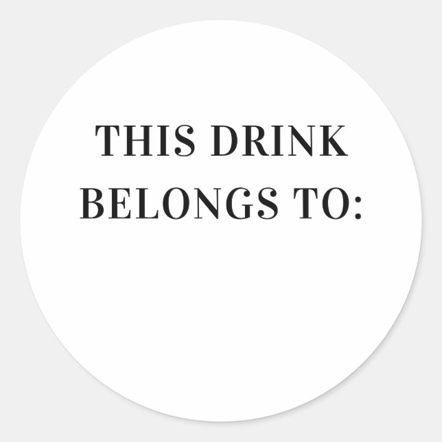 This drink belongs to. Black white simple wedding Classic Round Sticker (Front)