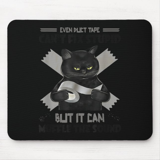 This Duct Tape Cant Fix Stupid, But It Can Muffle  Mouse Mat (Front)