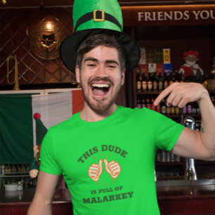 This Dude is Full of Malarkey St. Patrick's Day T-Shirt