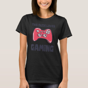 This Dude Loves Gaming Video Game Controller Grap T-Shirt
