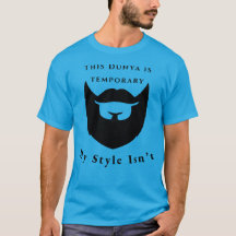 This Dunya Is Temporary, My Style Isn't