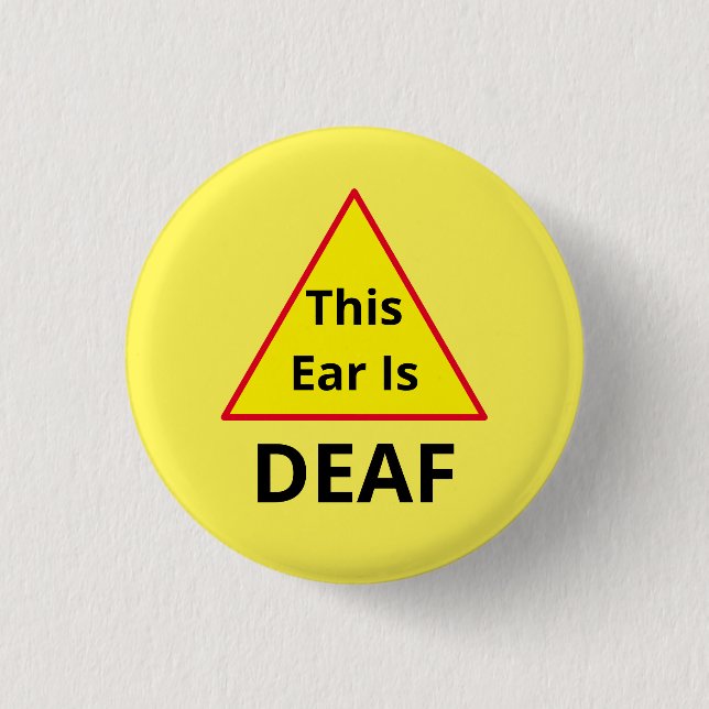 This Ear is Deaf Button (Front)