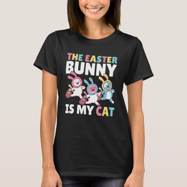 This Easter Bunny Is My Cat T-Shirt (Front)