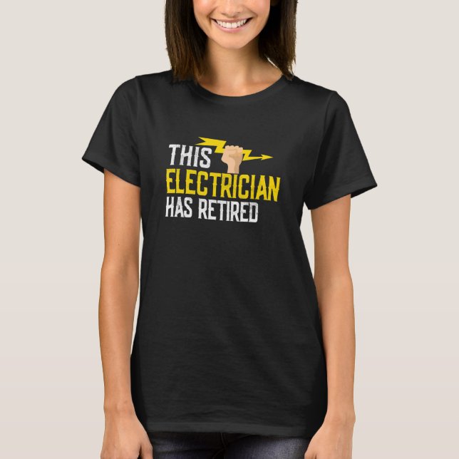 This Electrician Has Retired Job Electrical T-Shirt (Front)