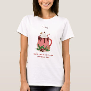 This Elf runs on hot chocolate T-Shirt