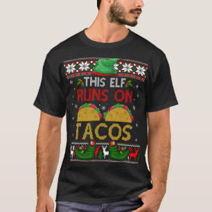 This Elf Runs on Tacos Funny Taco Lover Foodie Chr T-Shirt