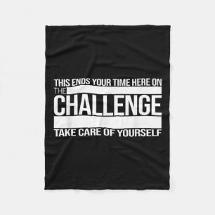 This Ends Your Time Here On The Challenge Take Car Fleece Blanket