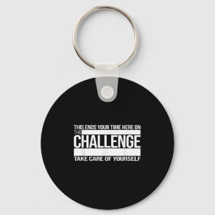 This Ends Your Time Here On The Challenge Take Car Key Ring