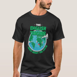 This English Teacher Cares About The Earth Nature  T-Shirt