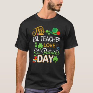 This Esl Teacher Love St Patrick's Day Shenanigans T-Shirt