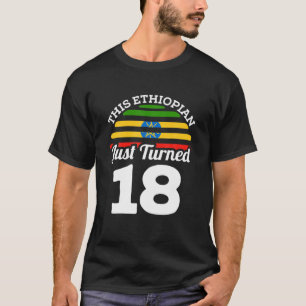 This Ethiopian Just Turned 18 Ethiopia 18Th Birthd T-Shirt