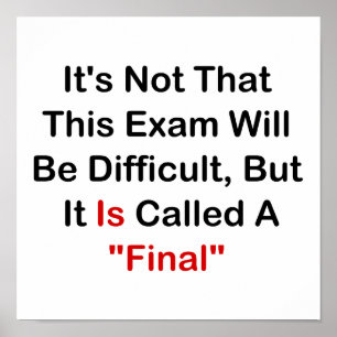 This Exam Is "Final" Poster