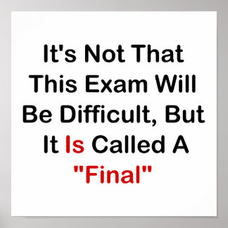 This Exam Is "Final" Poster