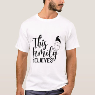 This Family Believes T-Shirt