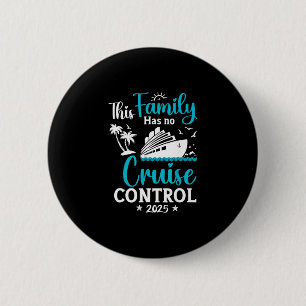 This Family Cruise Has No Control 2025 Trip Matchi 6 Cm Round Badge