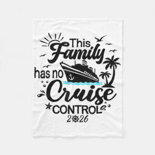 This Family Cruise Has No Control 2026 1  Fleece Blanket