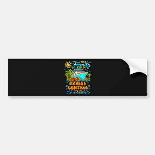 This Family Cruise Has No Control 2026 Vacation Bumper Sticker