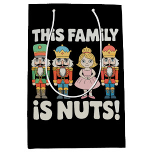 This Family Is Nuts Christmas Nutcracker Xmas Medium Gift Bag