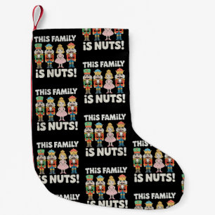 This Family Is Nuts Christmas Nutcracker Xmas Small Christmas Stocking