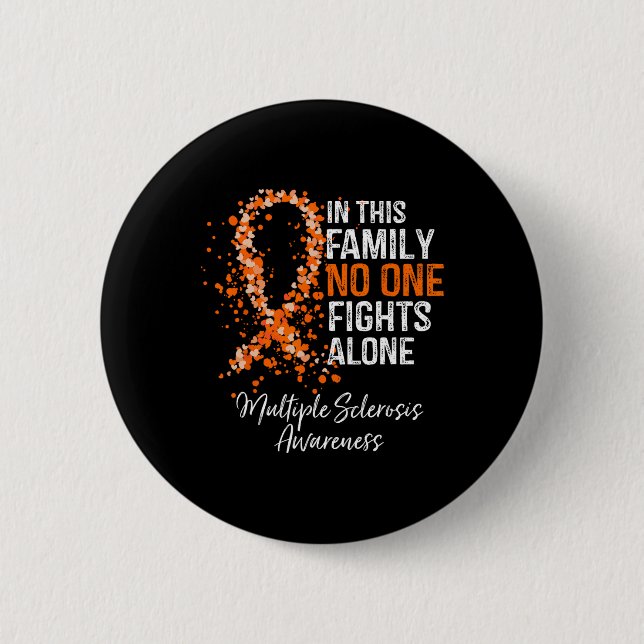 This Family Nobody Fights Alone Multiple Sclerosis 6 Cm Round Badge (Front)