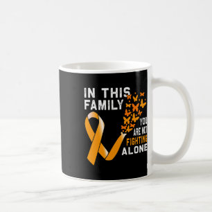 This Family Not Fighting Orange Ribbon Leukaemia A Coffee Mug