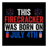 This Firecracker Was Born On July 4th Birthday