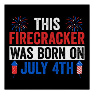 This Firecracker Was Born On July 4th Birthday Poster