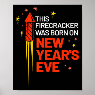 This Firecracker Was Born On New Year's Eve Birthd Poster