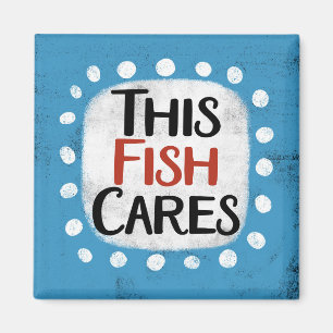 This Fish Cares Refrigerator Magnet