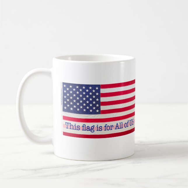 This flag is for All of US! Coffee Mug (Left)