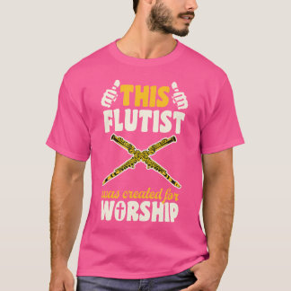 This Flautist Was Created For Worship Christian Fl T-Shirt