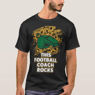This Football Coach Rocks Football Player Humour T-Shirt
