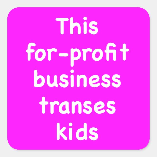 This For-Profit Business Transes Kids Square Sticker (Front)