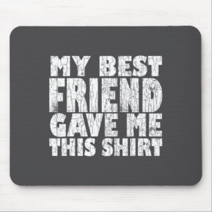 This Friend Gave Bff Bestie Mouse Mat