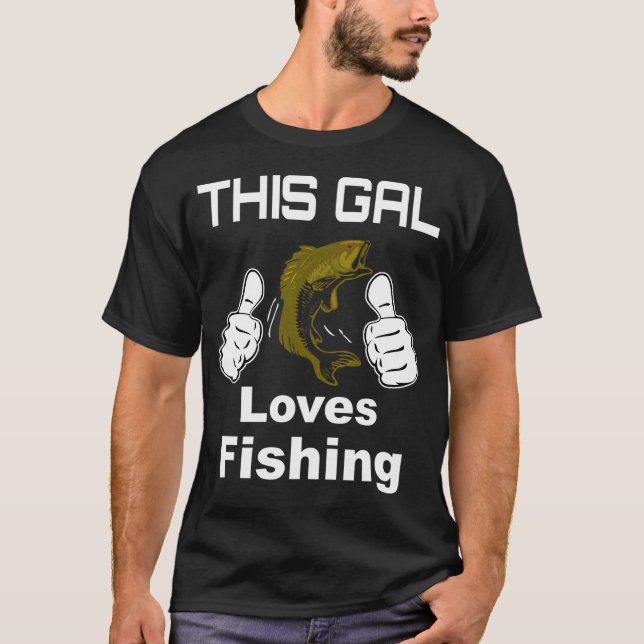 This Gal Loves Fishing T-Shirt (Front)