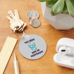 This Ghoul Runs on Night Sweats Key Ring