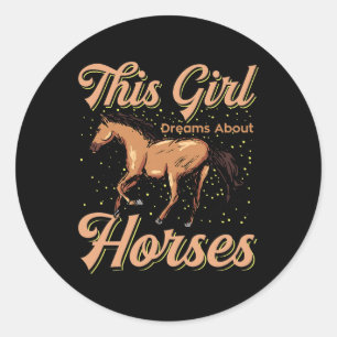 This Girl Dreams About Horses Equestrian Horse Rid Classic Round Sticker