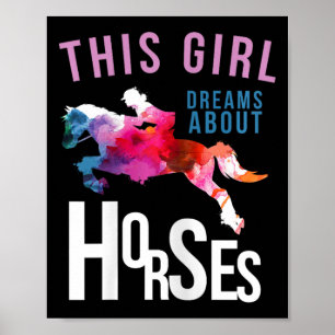 This Girl Dreams About Horses - Horse Jumping  Poster