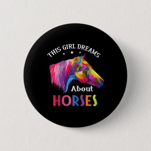 This Girl Dreams About Horses Horseback Riding Clo 6 Cm Round Badge