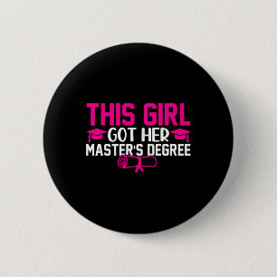 This Girl Got Her Masters Degree Graduation Master 6 Cm Round Badge