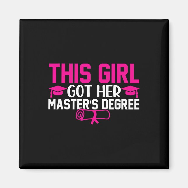 This Girl Got Her Masters Degree Graduation Master Magnet (Front)
