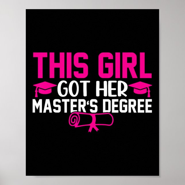 This Girl Got Her Masters Degree Graduation Master Poster (Front)