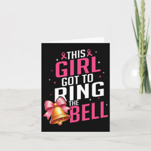This Girl Got To Bring The Bell Last Chemo Breast  Card