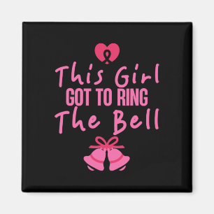 This Girl Got To Ring The Bell Breast Cancer Aware Magnet